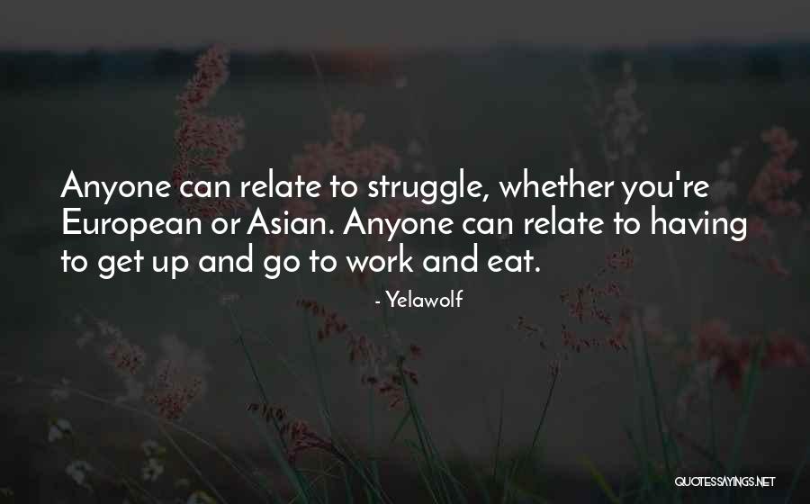 Anyone Can Relate To Quotes By Yelawolf Anyone Can Relate To Quotes By Yelawolf