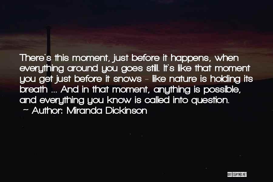 Anything And Everything Is Possible Quotes By Miranda Dickinson