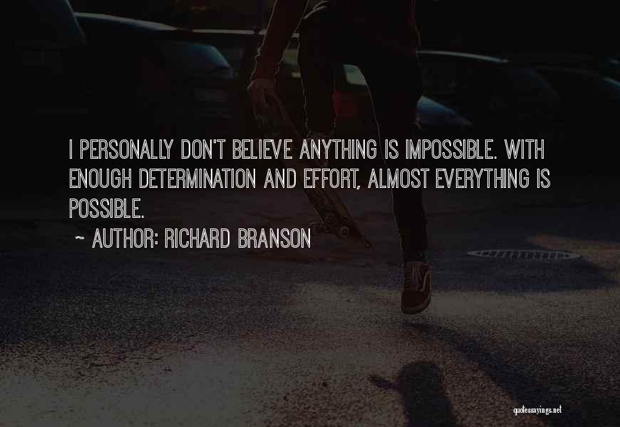 Anything And Everything Is Possible Quotes By Richard Branson