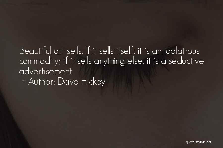 Anything Art Quotes By Dave Hickey
