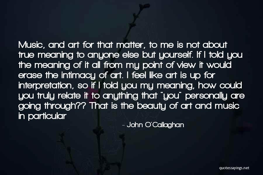 Anything Art Quotes By John O'Callaghan