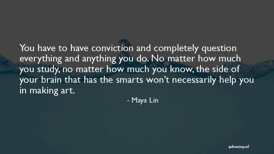 Anything Art Quotes By Maya Lin