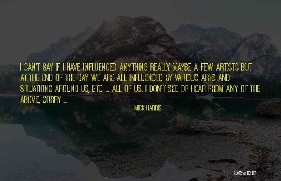 Anything Art Quotes By Mick Harris