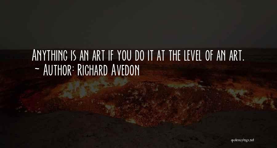 Anything Art Quotes By Richard Avedon