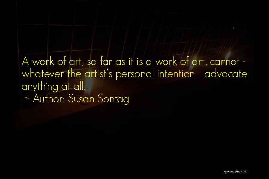 Anything Art Quotes By Susan Sontag