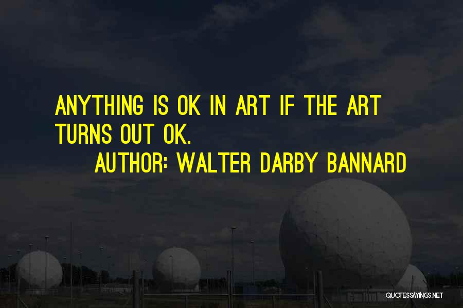 Anything Art Quotes By Walter Darby Bannard