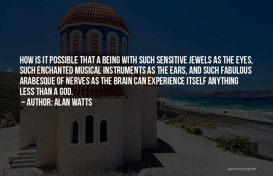 Anything Being Possible Quotes By Alan Watts