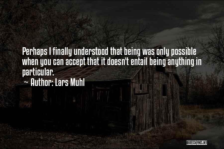 Anything Being Possible Quotes By Lars Muhl