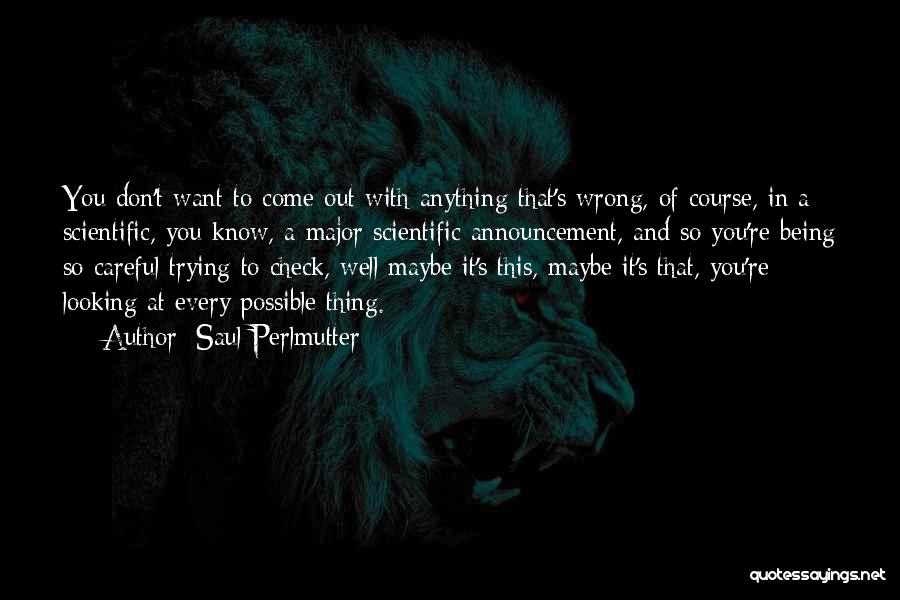 Anything Being Possible Quotes By Saul Perlmutter