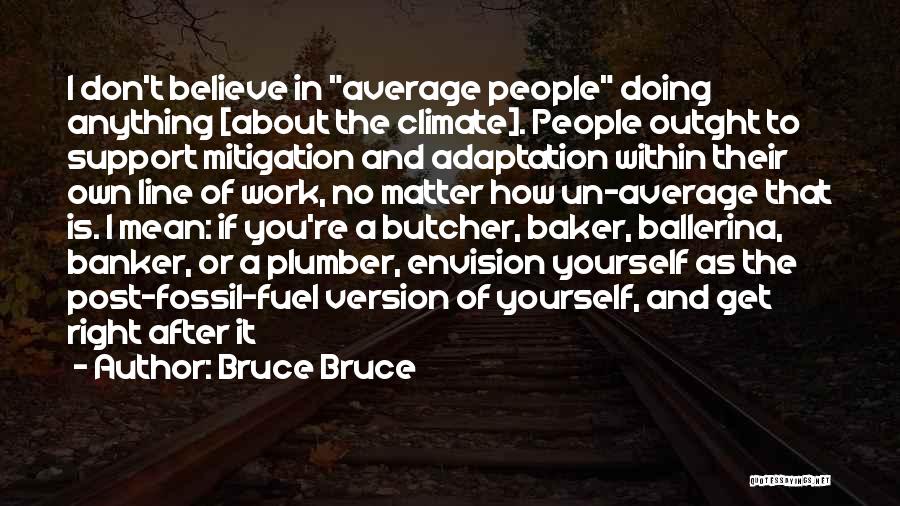 Anything But Average Quotes By Bruce Bruce