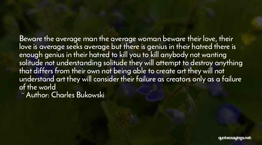 Anything But Average Quotes By Charles Bukowski