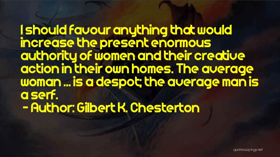 Anything But Average Quotes By Gilbert K. Chesterton