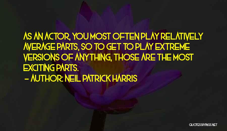 Anything But Average Quotes By Neil Patrick Harris