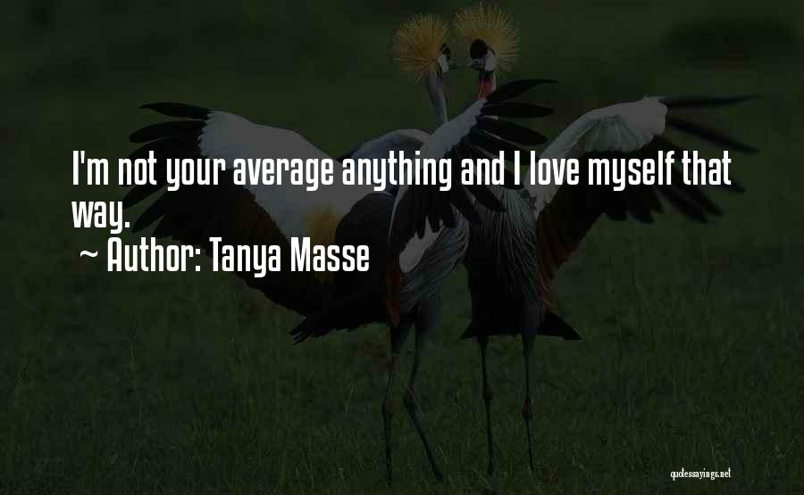 Anything But Average Quotes By Tanya Masse