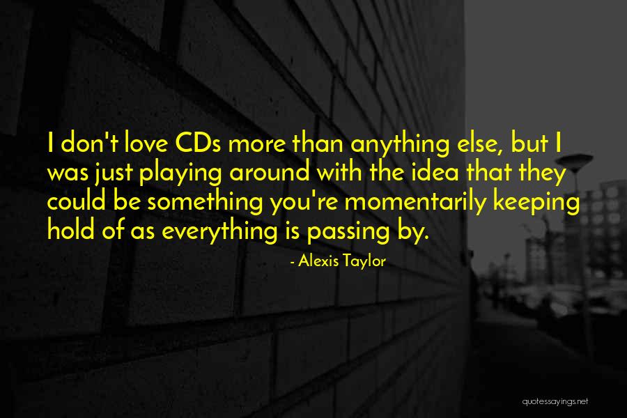Anything But Love Quotes By Alexis Taylor Anything But Love Quotes By Alexis Taylor