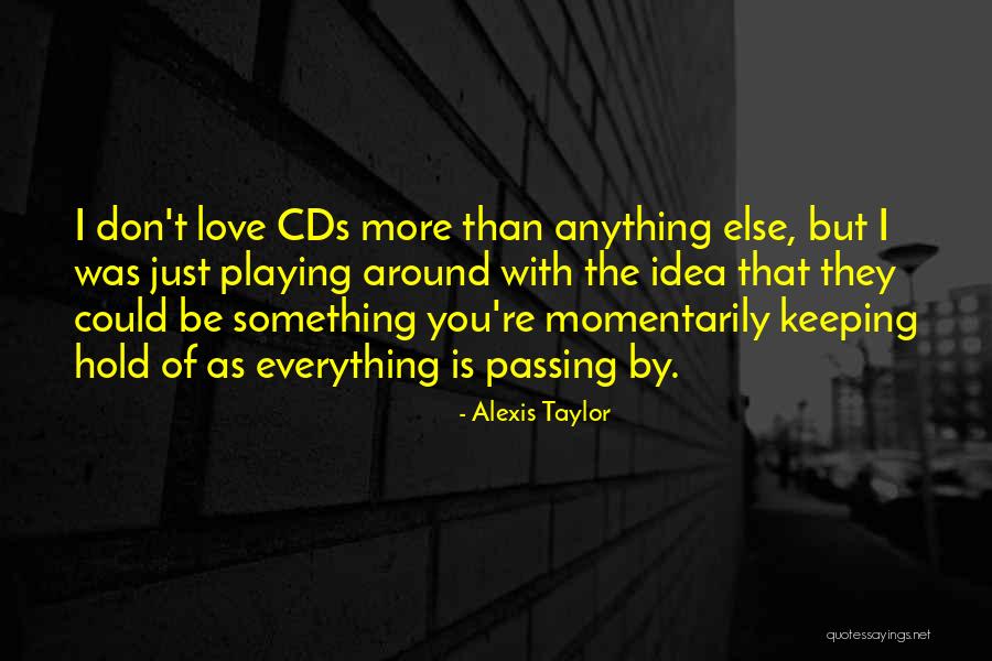 Anything But Love Quotes By Alexis Taylor