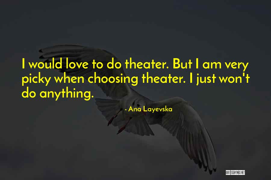 Anything But Love Quotes By Ana Layevska