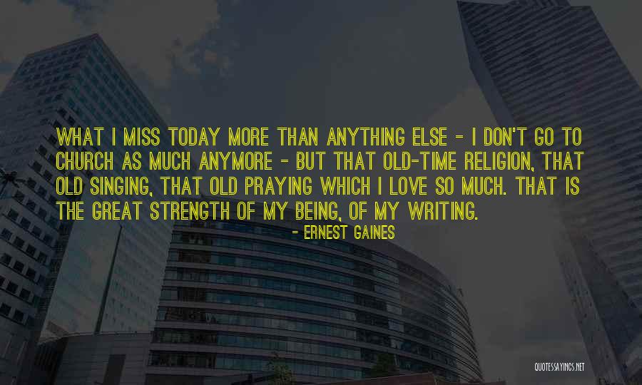 Anything But Love Quotes By Ernest Gaines