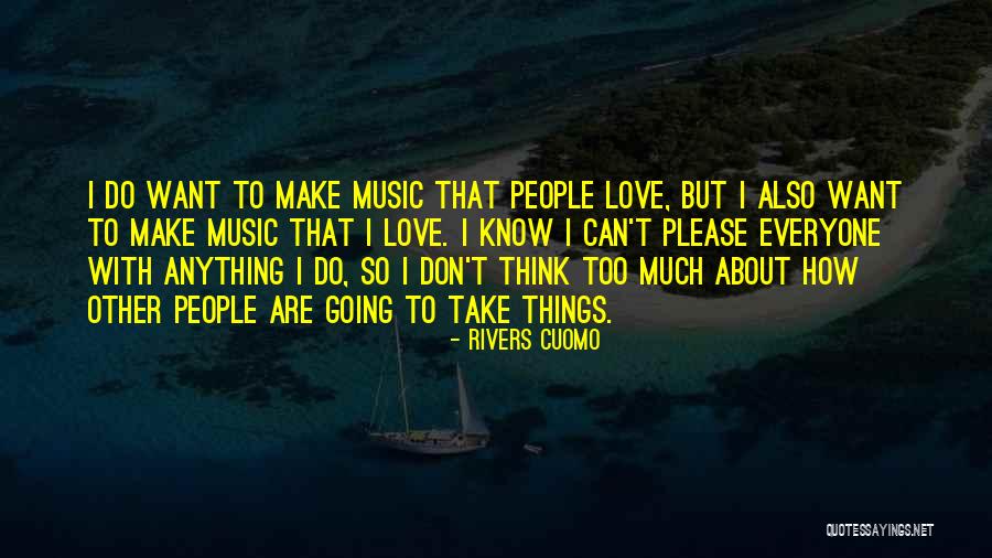Anything But Love Quotes By Rivers Cuomo Anything But Love Quotes By Rivers Cuomo
