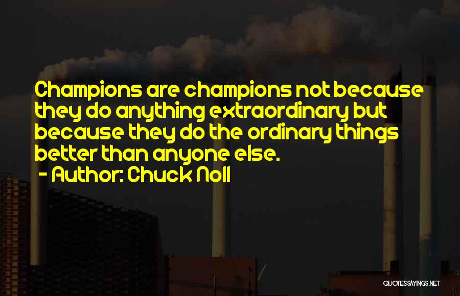 Anything But Ordinary Quotes By Chuck Noll