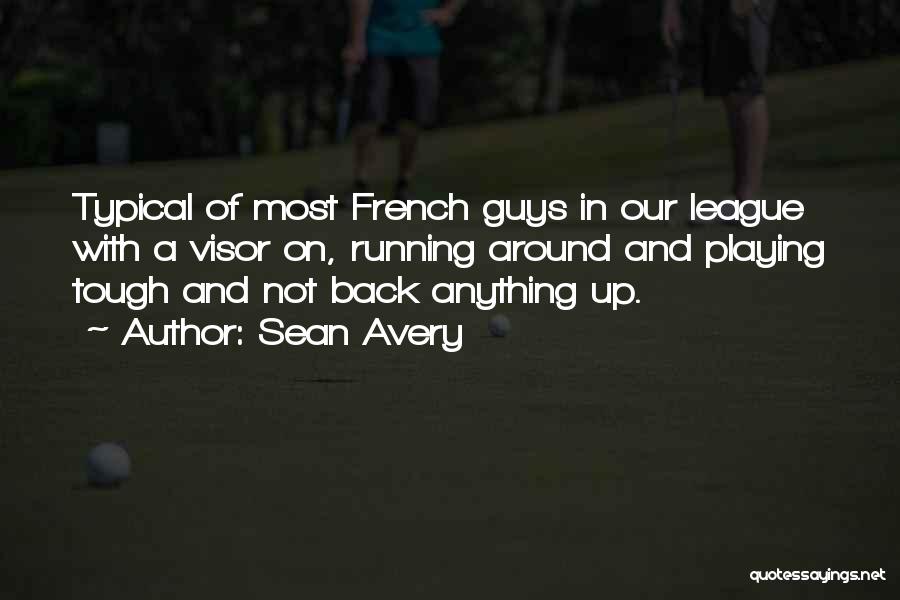 Anything But Typical Quotes By Sean Avery