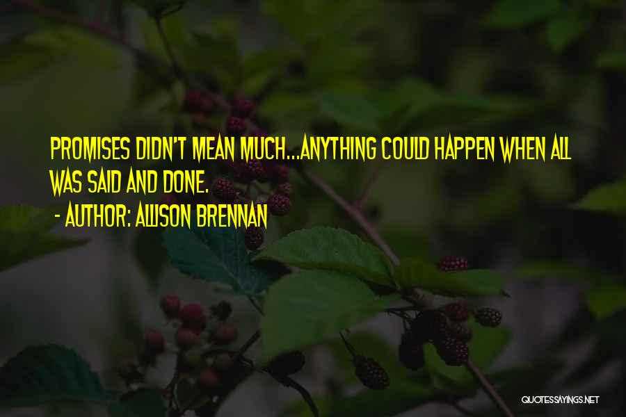 Anything Could Happen Quotes By Allison Brennan