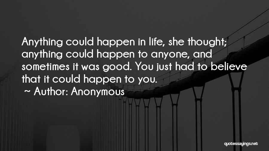 Anything Could Happen Quotes By Anonymous