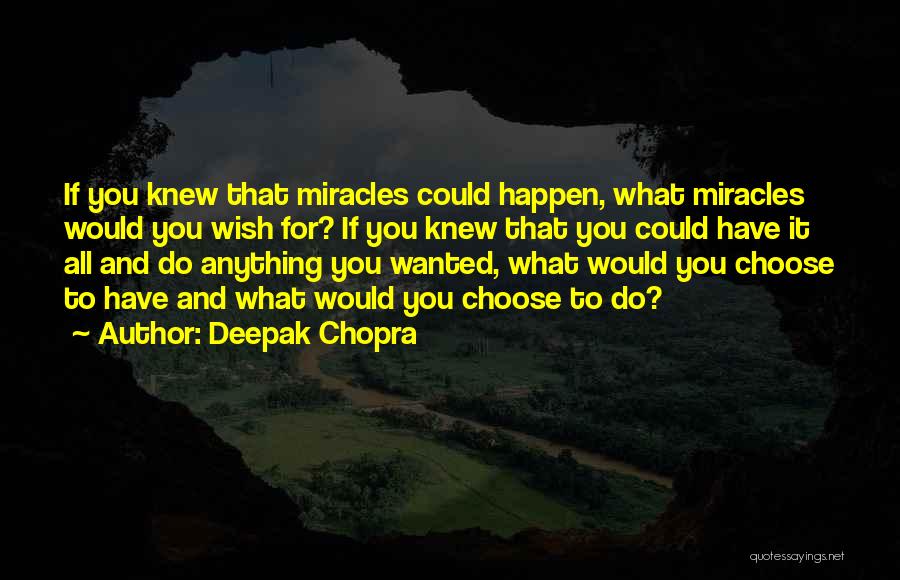 Anything Could Happen Quotes By Deepak Chopra