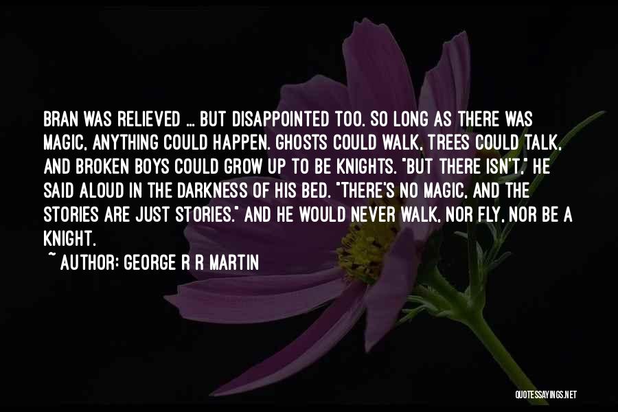 Anything Could Happen Quotes By George R R Martin