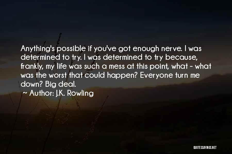 Anything Could Happen Quotes By J.K. Rowling