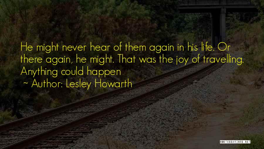 Anything Could Happen Quotes By Lesley Howarth