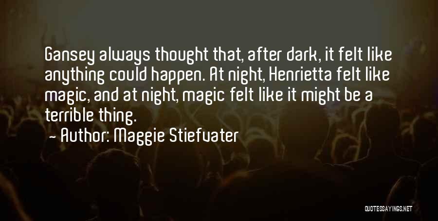 Anything Could Happen Quotes By Maggie Stiefvater