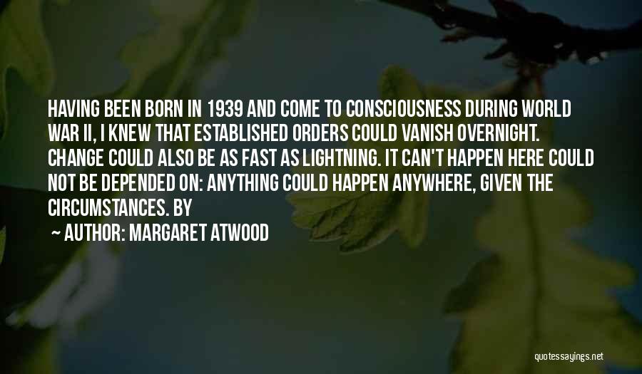 Anything Could Happen Quotes By Margaret Atwood