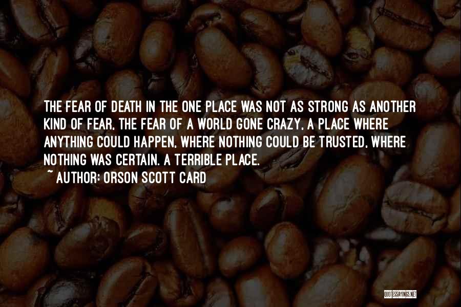 Anything Could Happen Quotes By Orson Scott Card