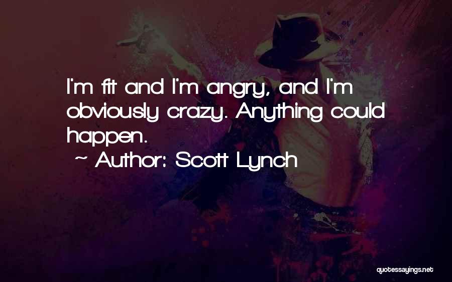 Anything Could Happen Quotes By Scott Lynch
