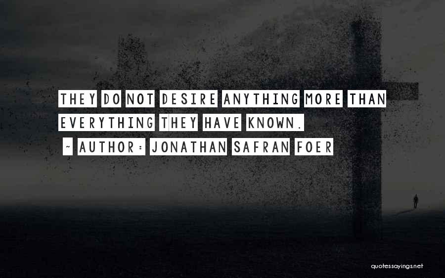Anything Everything Quotes By Jonathan Safran Foer