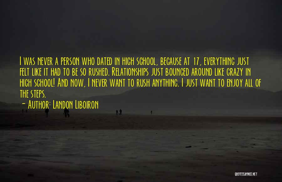 Anything Everything Quotes By Landon Liboiron