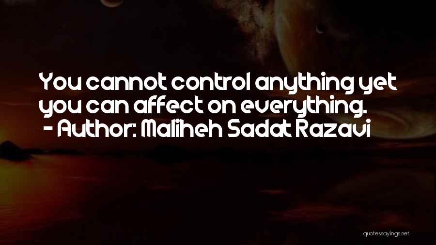 Anything Everything Quotes By Maliheh Sadat Razavi