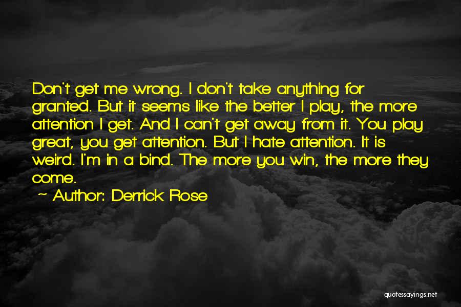 Anything For Attention Quotes By Derrick Rose