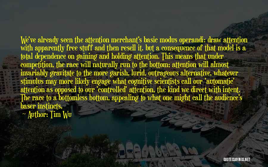 Anything For Attention Quotes By Tim Wu