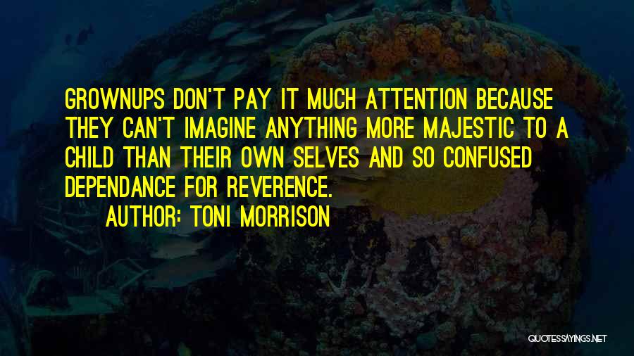 Anything For Attention Quotes By Toni Morrison