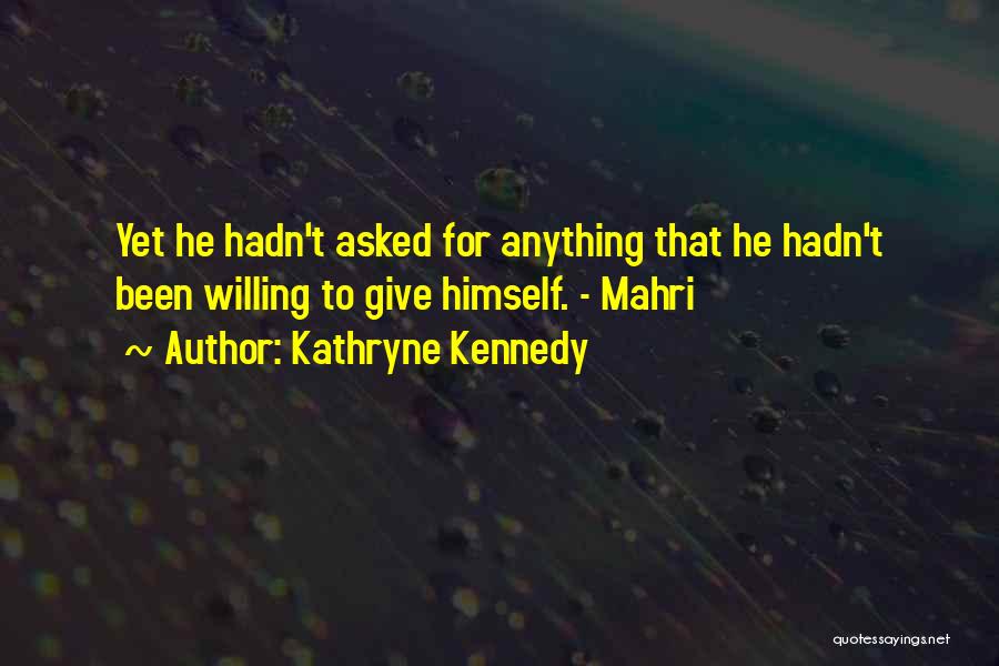 Anything For Love Quotes By Kathryne Kennedy