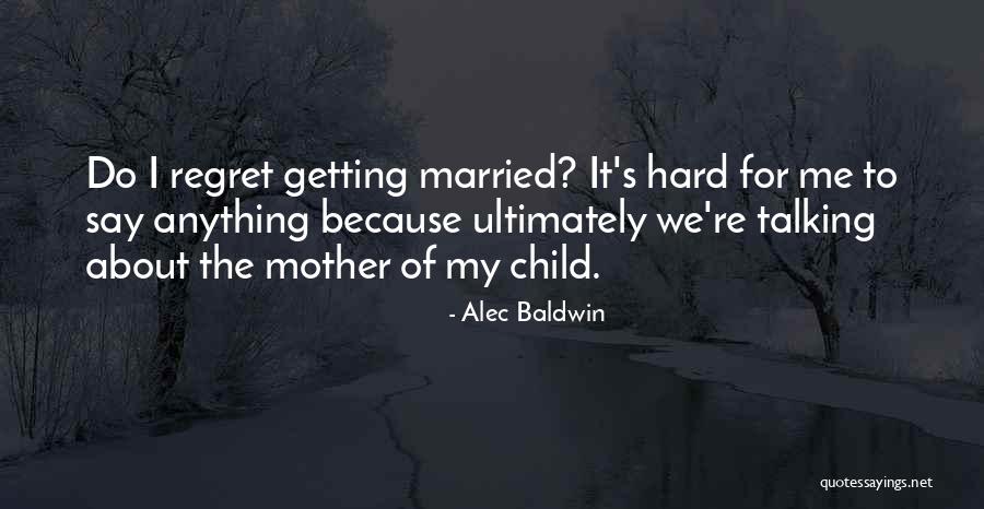 Anything For My Child Quotes By Alec Baldwin Anything For My Child Quotes By Alec Baldwin