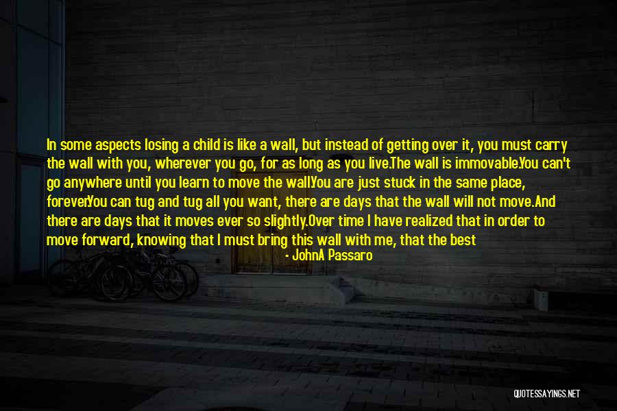 Anything For My Child Quotes By JohnA Passaro Anything For My Child Quotes By JohnA Passaro