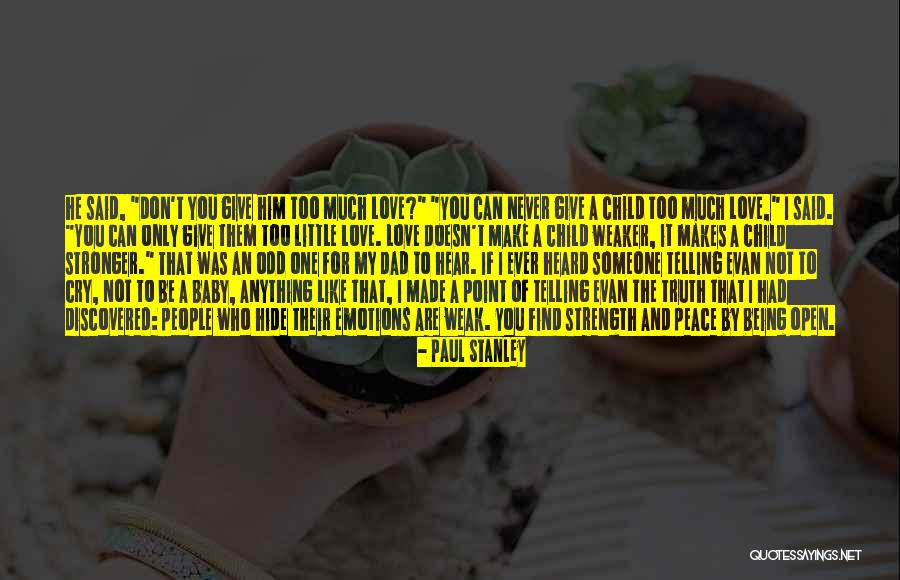 Anything For My Child Quotes By Paul Stanley Anything For My Child Quotes By Paul Stanley