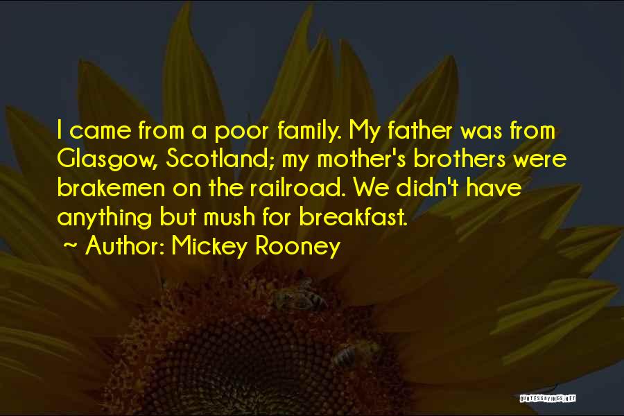 Anything For My Family Quotes By Mickey Rooney