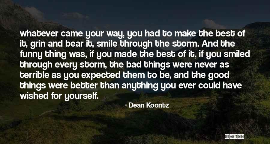 Anything For Your Smile Quotes By Dean Koontz Anything For Your Smile Quotes By Dean Koontz