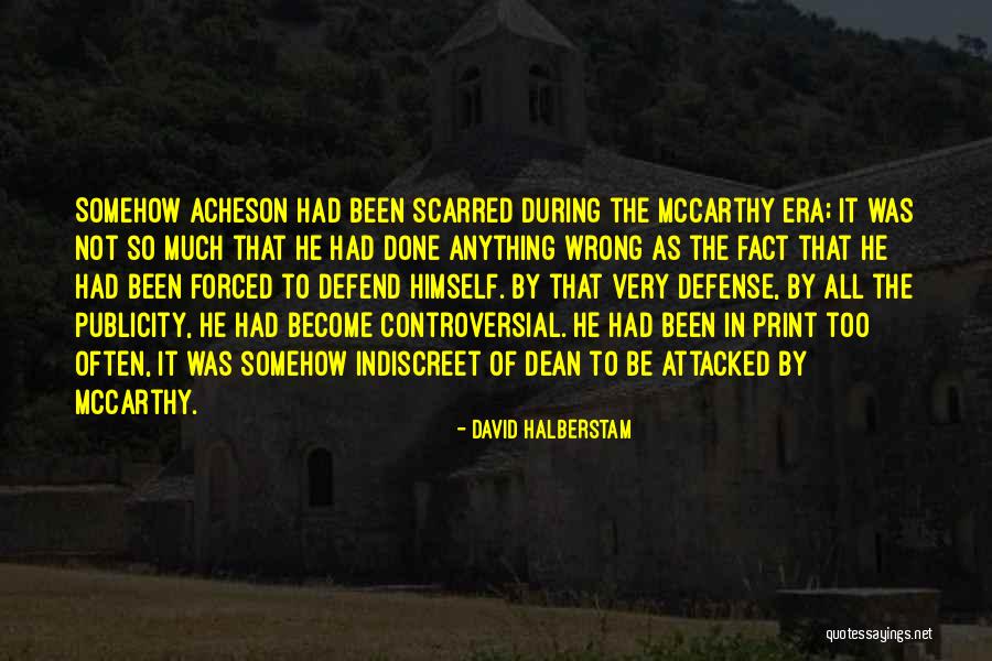 Anything Forced Quotes By David Halberstam Anything Forced Quotes By David Halberstam