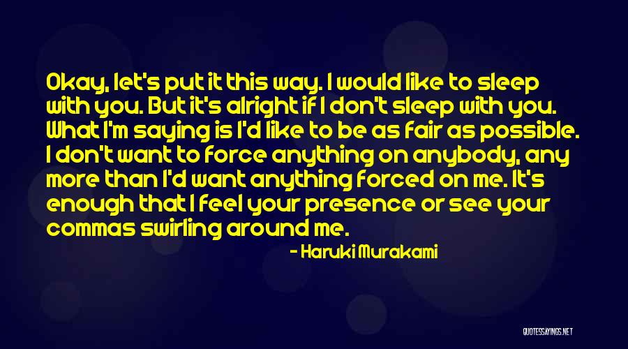Anything Forced Quotes By Haruki Murakami Anything Forced Quotes By Haruki Murakami