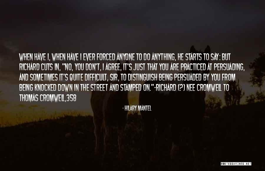 Anything Forced Quotes By Hilary Mantel Anything Forced Quotes By Hilary Mantel